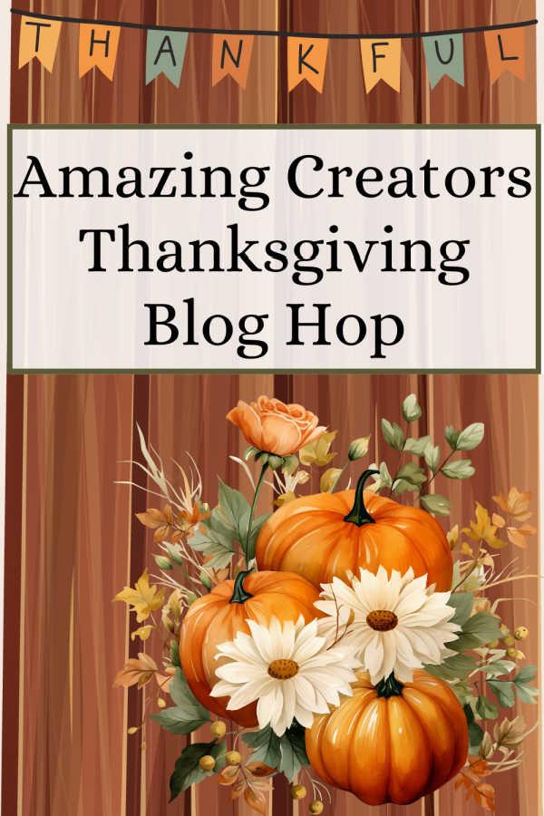 AMAZING CREATOR THANKSGIVING BLOG HOP IMAGE